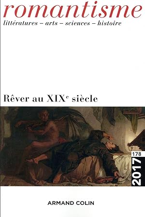 romantisme n.178 : 4/2017 ; rêver au XIXe siècle