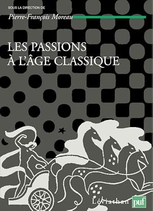 Théories et critiques des passions. 2. Les passions à l'âge classique