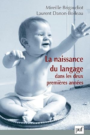 Bild des Verkufers fr La naissance du langage dans les deux premires annes zum Verkauf von Chapitre.com : livres et presse ancienne