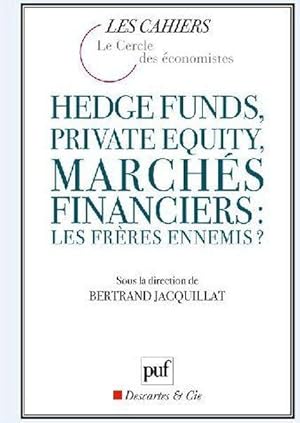 Bild des Verkufers fr hedge funds, private equity, marchs financiers : les frres ennemis ? (2e dition) zum Verkauf von Chapitre.com : livres et presse ancienne