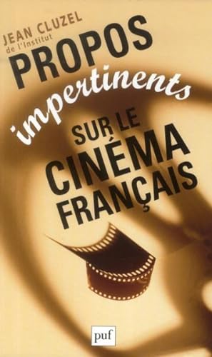 propos impertinents sur le cinéma français (2e édition)
