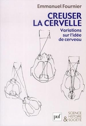 creuser la cervelle ; variations sur l'idée de cerveau