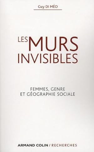 les murs invisibles ; femmes, genre et géographie sociale