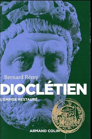 Dioclétien ; l'empire restauré