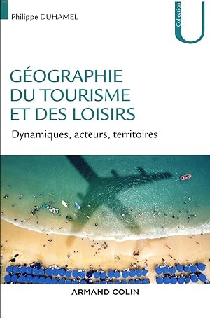 géographie du tourisme et des loisirs ; dynamiques, acteurs, territoires