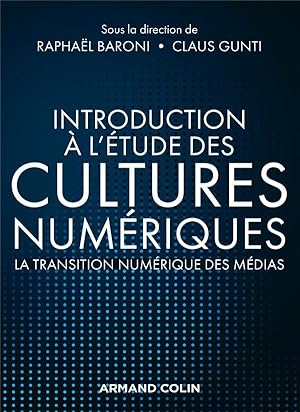 introduction à l'étude des cultures numériques ; la transition numérique des médias