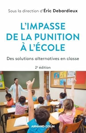 Image du vendeur pour l'impasse de la punition  l'cole : des solutions alternatives en classe (2e dition) mis en vente par Chapitre.com : livres et presse ancienne