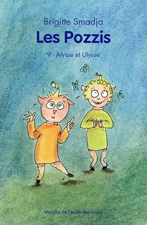 les Pozzis Tome 9 ; Alysse et Ulysse