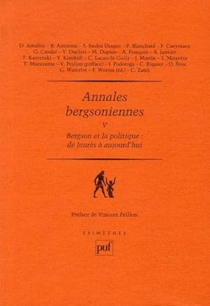 Image du vendeur pour annales bergsoniennes t.5 ; Bersgon et la politique; de Jaurs  aujourd'hui mis en vente par Chapitre.com : livres et presse ancienne