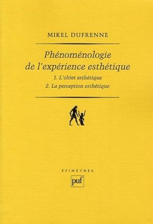 phénoménologie de l'expérience esthétique ; l'objet esthétique ; la perception esthétique (2e édi...
