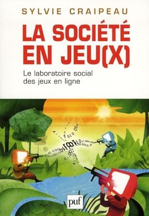 Bild des Verkufers fr la socit en jeu(x) ; le laboratoire social des jeux en ligne zum Verkauf von Chapitre.com : livres et presse ancienne