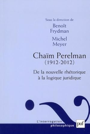 Seller image for Cham Perelman ; de la nouvelle rhtorique  la logique juridique for sale by Chapitre.com : livres et presse ancienne