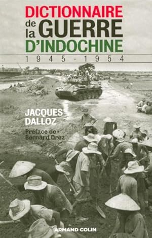 Image du vendeur pour Dictionnaire de la guerre d'Indochine, 1945-1954 mis en vente par Chapitre.com : livres et presse ancienne