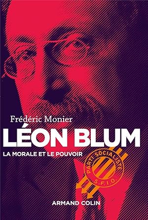 Léon Blum ; la morale et le pouvoir