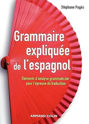 grammaire expliquée de l'espagnol ; éléments d'analyse grammaticale pour l'épreuve de traduction