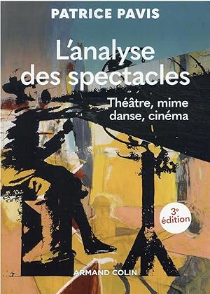 l'analyse des spectacles : théâtre, mime, danse, cinéma (3e édition)