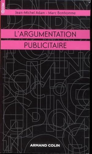 l'argumentation publicitaire ; rhétorique de l'éloge et de la persuasion (2e édition)