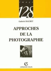 Imagen del vendedor de Approches de la photographie a la venta por Chapitre.com : livres et presse ancienne
