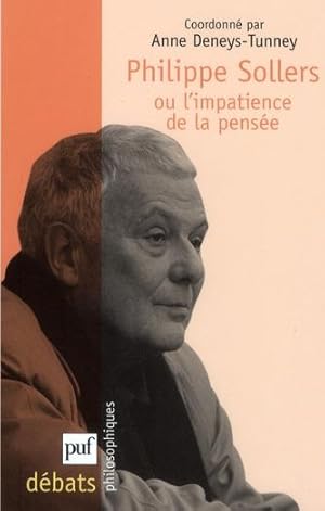 Bild des Verkufers fr Philippe Sollers ou l'impatience de la pense zum Verkauf von Chapitre.com : livres et presse ancienne