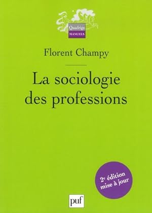 Bild des Verkufers fr la sociologie des professions (2e dition) zum Verkauf von Chapitre.com : livres et presse ancienne