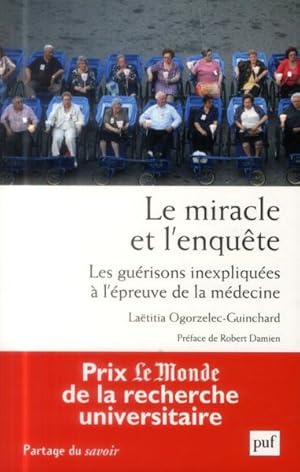 Bild des Verkufers fr le miracle et l'enqute ; les gurisons inexpliques  l'preuve de la mdecine zum Verkauf von Chapitre.com : livres et presse ancienne