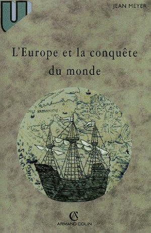 l'Europe et la conquête du monde (3e édition)