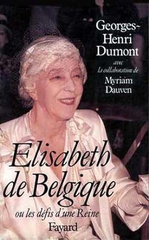 Seller image for Elisabeth de Belgique ou les Dfis d'une reine for sale by Chapitre.com : livres et presse ancienne