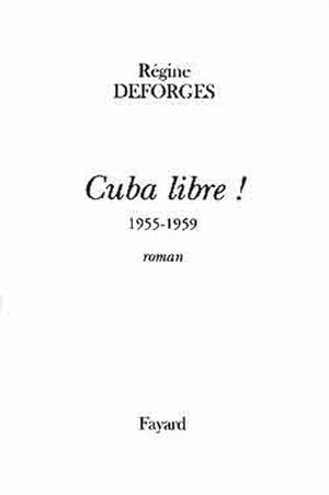 Image du vendeur pour Cuba libre ! mis en vente par Chapitre.com : livres et presse ancienne