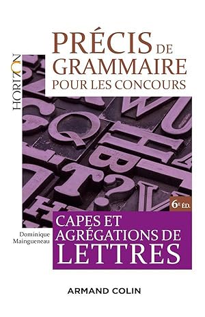 précis de grammaire pour les concours ; Capes et agrégations de Lettres (6e édition)