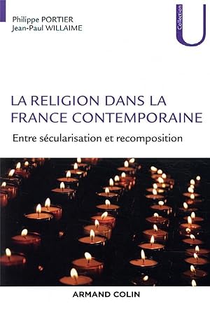la religion dans la France contemporaine ; entre sécularisation et recomposition