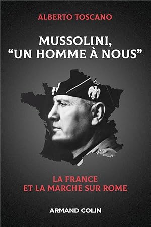 Mussolini, "un homme à nous" : la France et la marche sur Rome