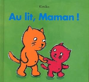 Bild des Verkufers fr Au lit, maman ! zum Verkauf von Chapitre.com : livres et presse ancienne