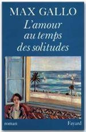 L'amour au temps des solitudes