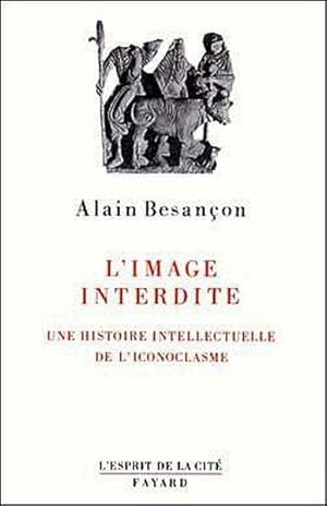 Image du vendeur pour l'image interdite ; une histoire intellectuelle de l'iconoclasme mis en vente par Chapitre.com : livres et presse ancienne