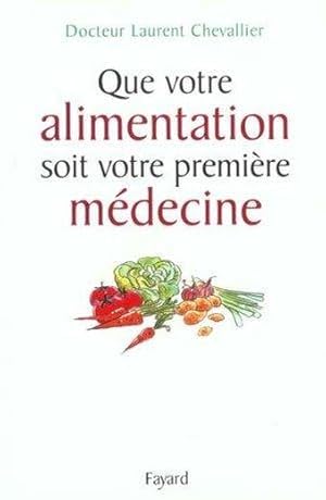 Que votre alimentation soit votre première médecine