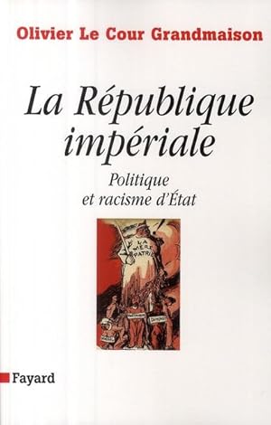 Bild des Verkufers fr la Rpublique impriale ; politique et racisme d'tat zum Verkauf von Chapitre.com : livres et presse ancienne