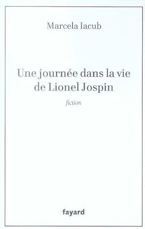 Bild des Verkufers fr Une journe dans la vie de Lionel Jospin zum Verkauf von Chapitre.com : livres et presse ancienne