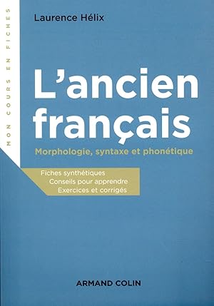 l'ancien français ; morphologie, syntaxe et phonétique