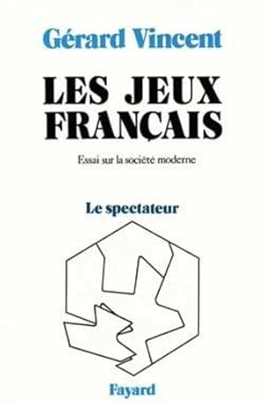 Les Jeux français. 1. Le Spectateur. essai sur la société moderne