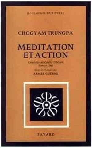 Méditation et Action : Causeries au Centre Tibétain Samyê-Ling