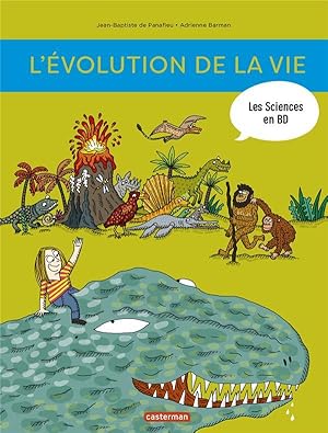 l'histoire de la vie en BD ; l'évolution de la naissance de la terre à nos jours