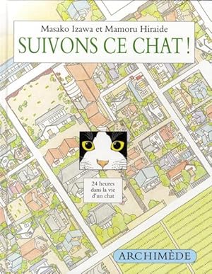 Bild des Verkufers fr Suivons ce chat !. 24 heures dans la vie d'un chat zum Verkauf von Chapitre.com : livres et presse ancienne