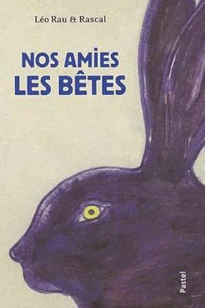 Bild des Verkufers fr nos amies les btes zum Verkauf von Chapitre.com : livres et presse ancienne