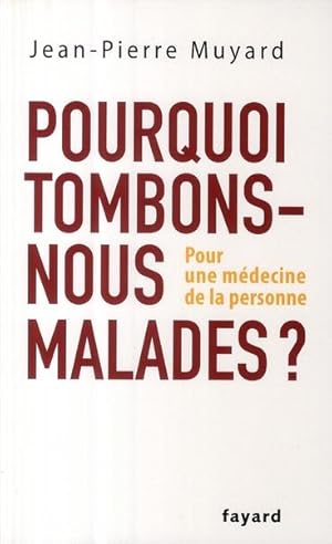 Pourquoi tombons-nous malades ?