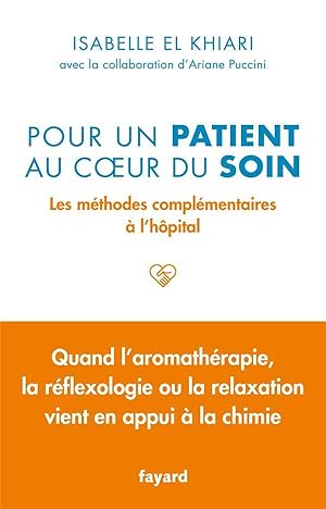 Pour un patient au coeur du soin : Les méthodes complémentaires à l'hôpital