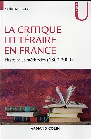 la critique littéraire en France ; histoire et méthodes (1800-2000)