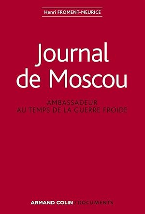 journal de moscou - ambassadeur au temps de la guerre froide
