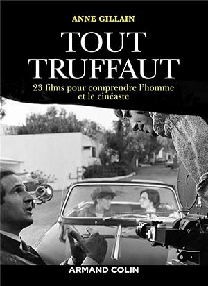 tout Truffaut ; 23 films pour comprendre l'homme et le cinéaste