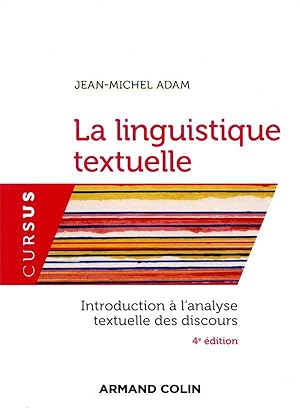 la linguistique textuelle ; introduction à l'analyse textuelle des discours (4e édition)
