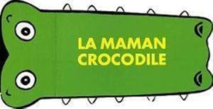 Image du vendeur pour La maman crocodile mis en vente par Chapitre.com : livres et presse ancienne